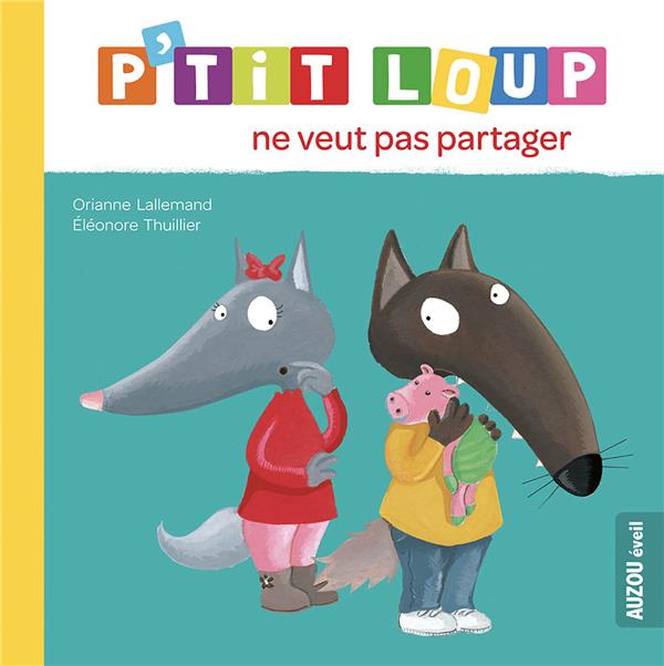 P'tit Loup ne veut pas partager 