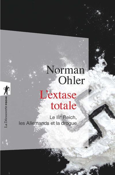  L'extase totale : le IIIe Reich, les Allemands et la drogue 