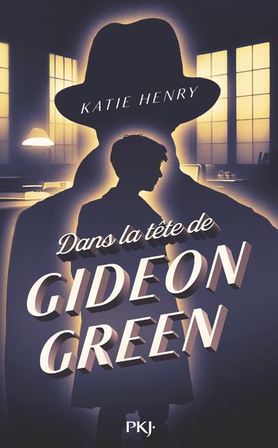  Dans la tête de Gideon Green 