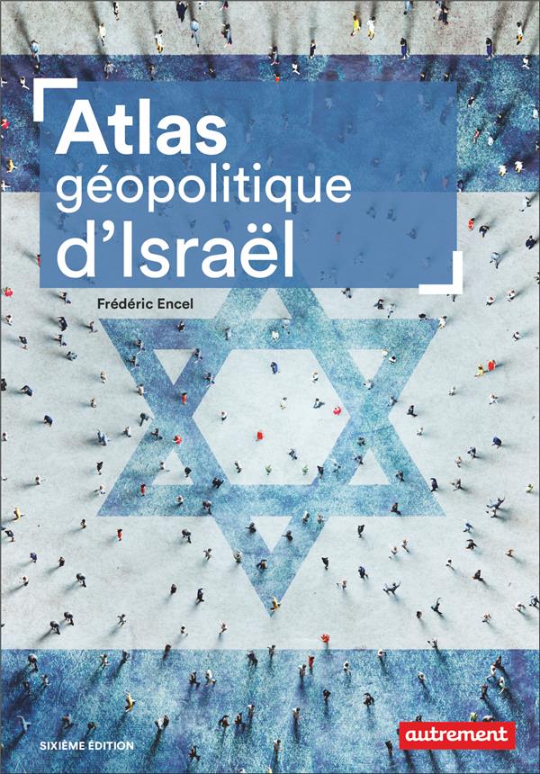  Atlas géopolitique d'Israël 