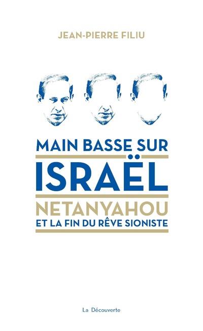  Main basse sur Israël : Netanyahou et la fin du rêve sioniste 