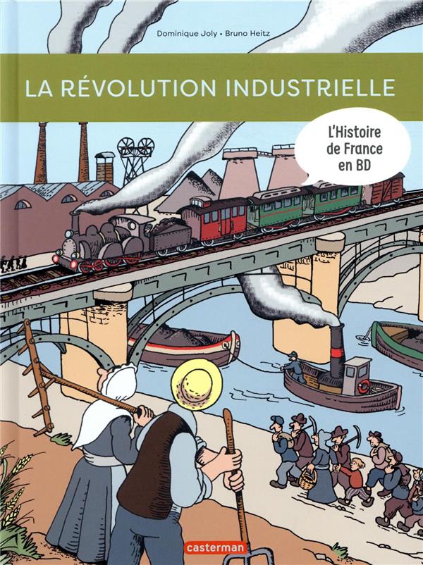  La révolution industrielle. L'histoire de France en BD 