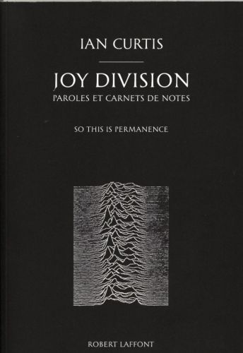  Joy Division : paroles et carnets de notes : so this is permanence 