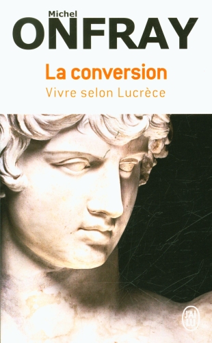  La conversion : vivre selon Lucrèce 