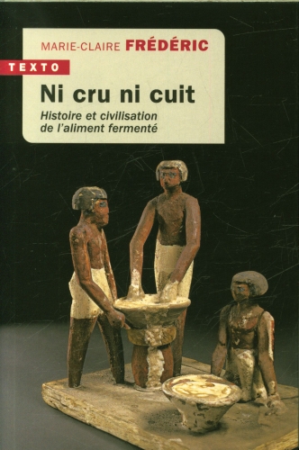  Ni cru ni cuit : histoire et civilisation de l'aliment fermenté 