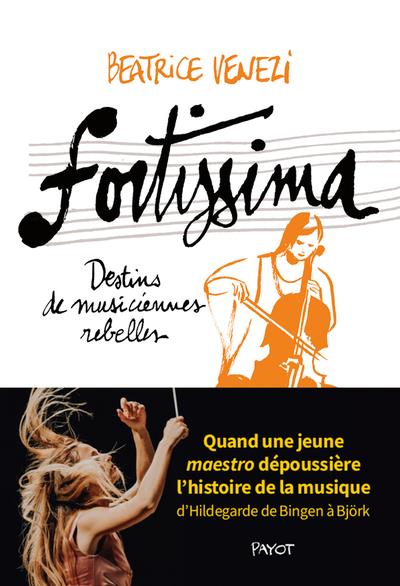  Fortissima : destins de musiciennes rebelles 