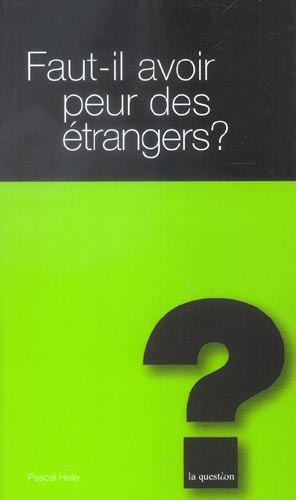  Faut-il avoir peur des étrangers ? 