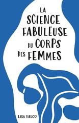 SCIENCE FABULEUSE DU CORPS DES FEMMES -LA-