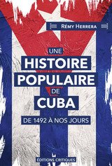 HISTOIRE POPULAIRE DE CUBA -UNE- DE 1492 A NOS JOURS