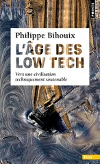 AGE DES LOW TECHS -L'- VERS UNE CIVILISATION TECHNIQUEMENT SOUTENABLE