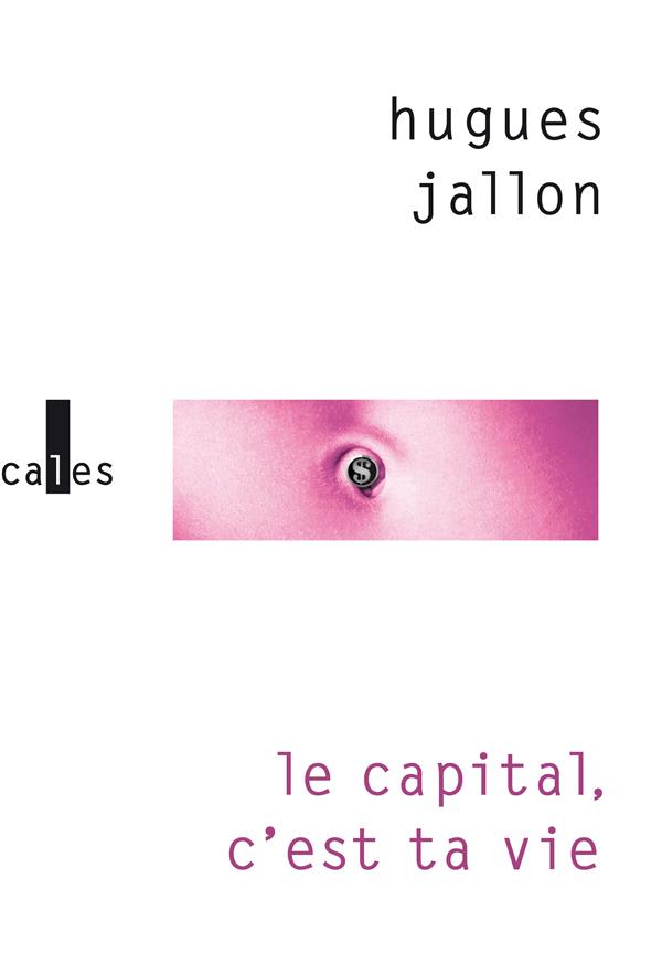  Le capital, c'est ta vie 