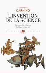 INVENTION DE LA SCIENCE -L'- LA NOUVELLE RELIGION DE L'AGE INDUSTRIEL