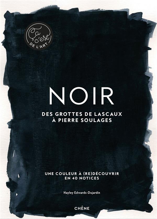  Noir : des grottes de Lascaux à Pierre Soulages 