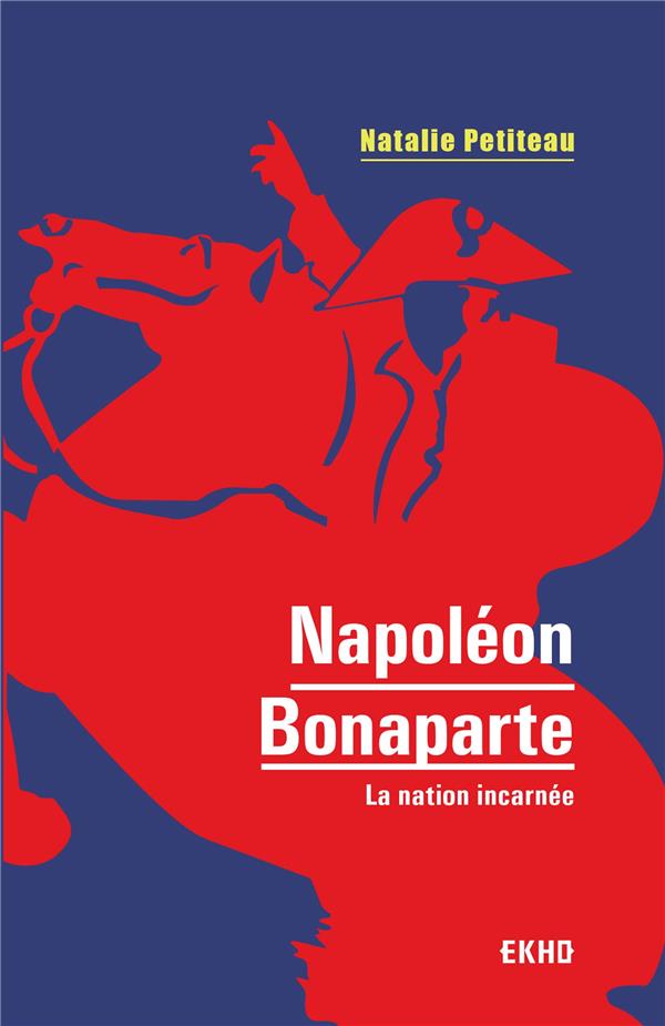  Napoléon Bonaparte : la nation incarnée 