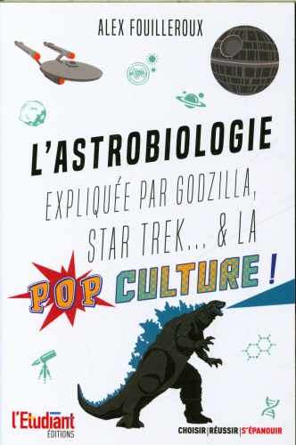  L'astrobiologie expliquée par Godzilla, Star Trek... &amp; la pop culture 