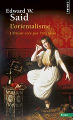 ORIENTALISME L ORIENT CREE PAR L OCCIDENT