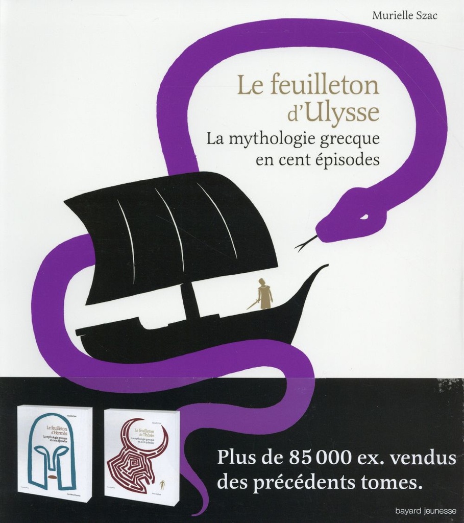 Le feuilleton d'Ulysse : la mythologie grecque en cent épisodes 