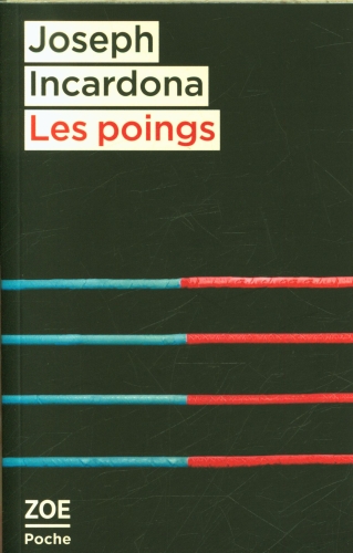  Les poings. Suivi de Dans les cordes 