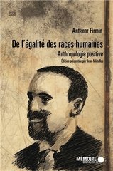 DE L'EGALITE DES RACES HUMAINES - ANTHROPOLOGIE POSITIVE