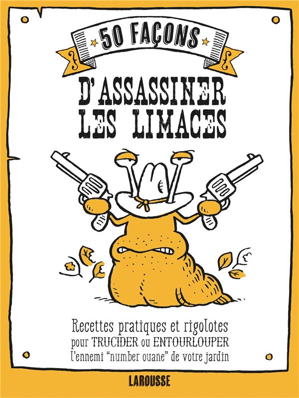  50 façons d'assassiner les limaces 