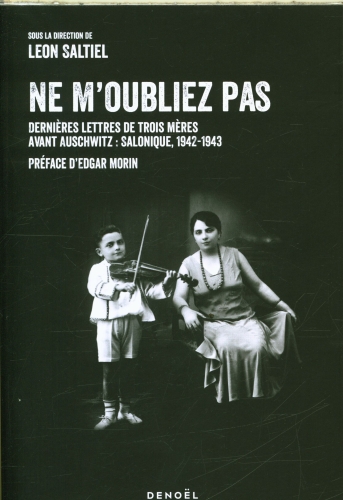  Ne m'oubliez pas : dernières lettres de trois mères avant Auschwitz 