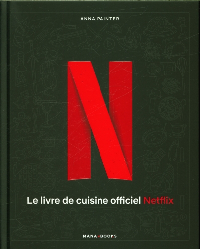  Le livre de cuisine officiel Netflix 