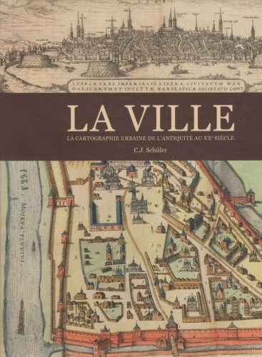  La ville : la cartographie urbaine de l'Antiquité au XXe siècle 