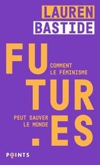 FUTUR.ES. COMMENT LE FEMINISME PEUT SAUVER LE MONDE