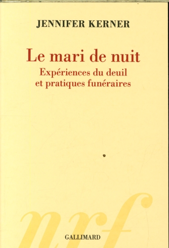  Le mari de nuit : expériences du deuil et pratiques funéraires 