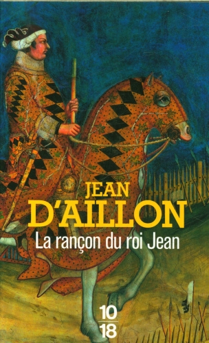  La rançon du roi Jean. Récits du temps de Charles V 