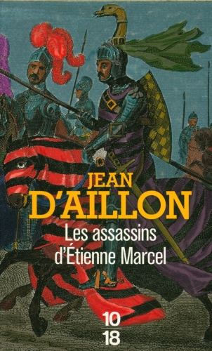  Les assassins d'Etienne Marcel. Récits du temps de Charles V 