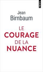 COURAGE DE LA NUANCE -LE-