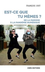 EST-CE QUE TU MEMES ? DE LA PARODIE A LA PANDEMIE NUMERIQUE