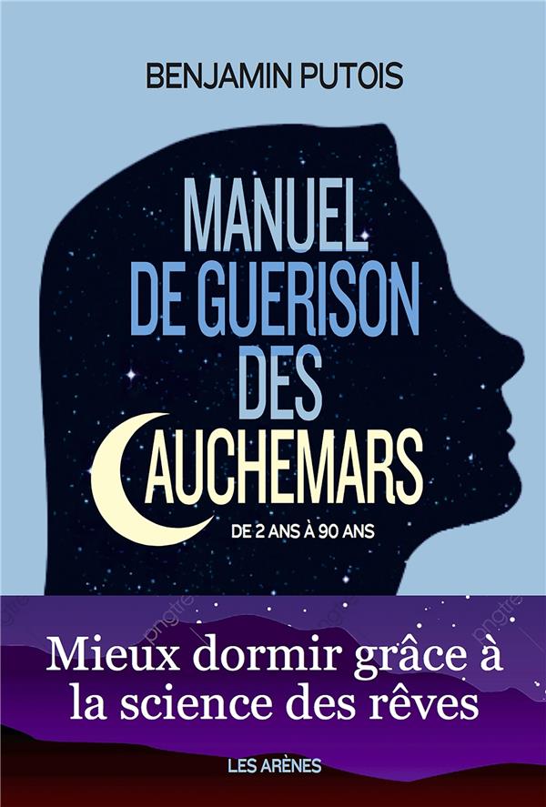  Manuel de guérison des cauchemars : de 2 à 90 ans 