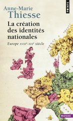 LA CREATION DES IDENTITES NATIONALES. EUROPE XVIIIE-XXE SIECLE