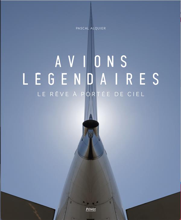  Avions légendaires : le rêve à portée de ciel 