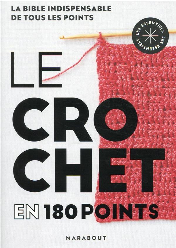  Le crochet en 180 points : la bible indispensable de tous les points 