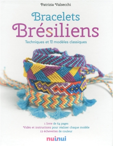  Bracelets brésiliens : techniques et 12 modèles classiques 