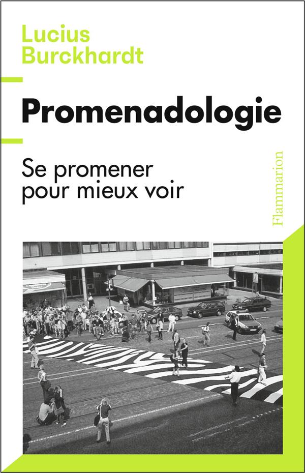  Promenadologie : se promener pour mieux voir 