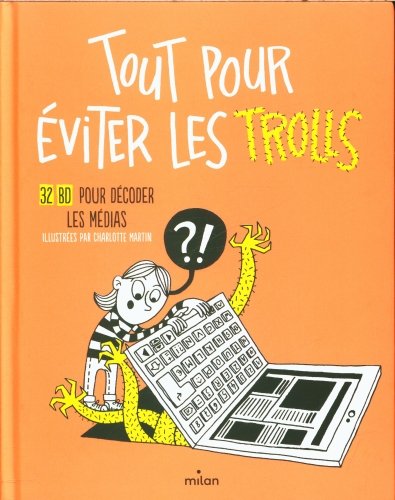  Tout pour éviter les trolls : 32 BD pour décoder les médias 