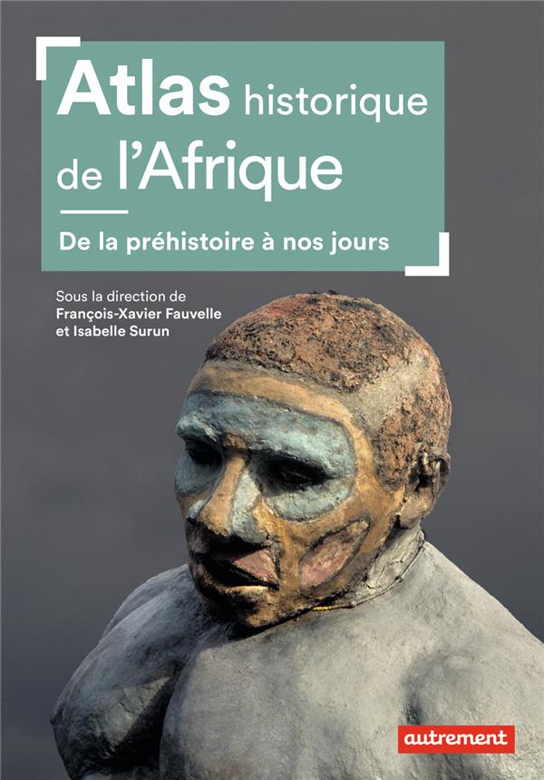  Atlas historique de l'Afrique : de la préhistoire à nos jours 