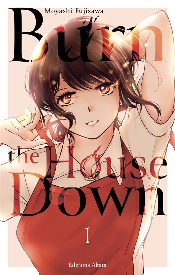  Burn the house down. Tome 1 