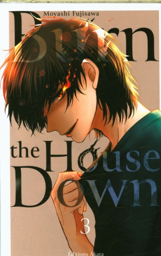  Burn the house down. Tome 3 