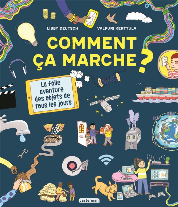  Comment ça marche ? : la folle aventure des objets de tous les jours 