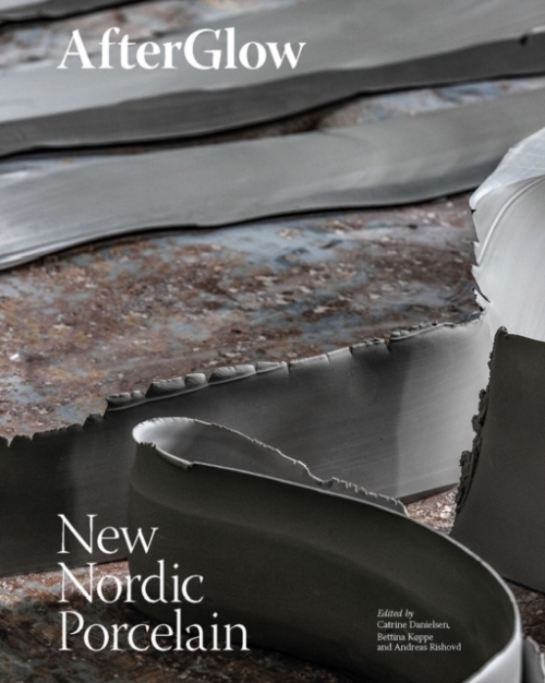  After Glow : New Nordic Porcelain 