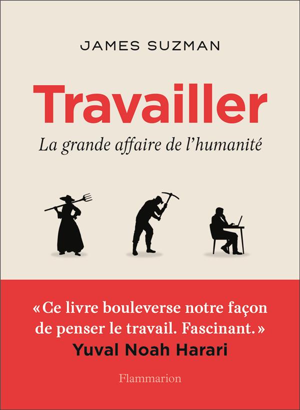 Travailler : la grande affaire de l'humanité