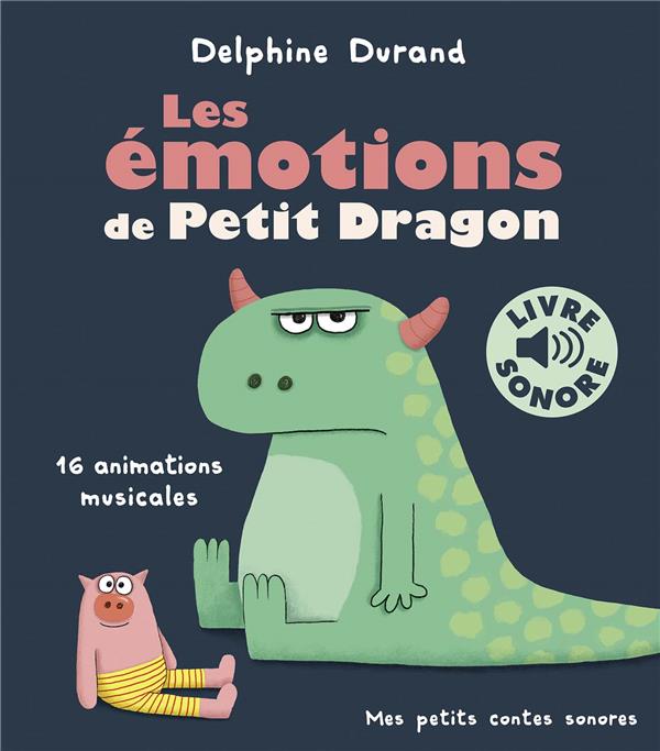  Les émotions de petit Dragon : 16 animations musicales 