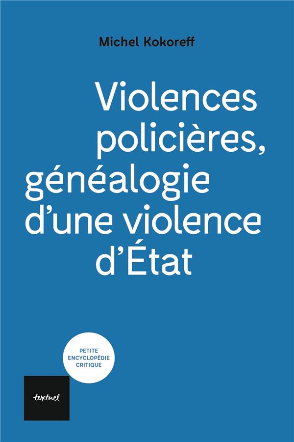  Violences policières, généalogie d'une violence d'Etat 