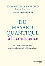 DU HASARD QUANTIQUE A LA CONSCIENCE - UN