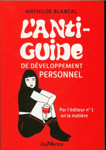  L'anti-guide de développement personnel 